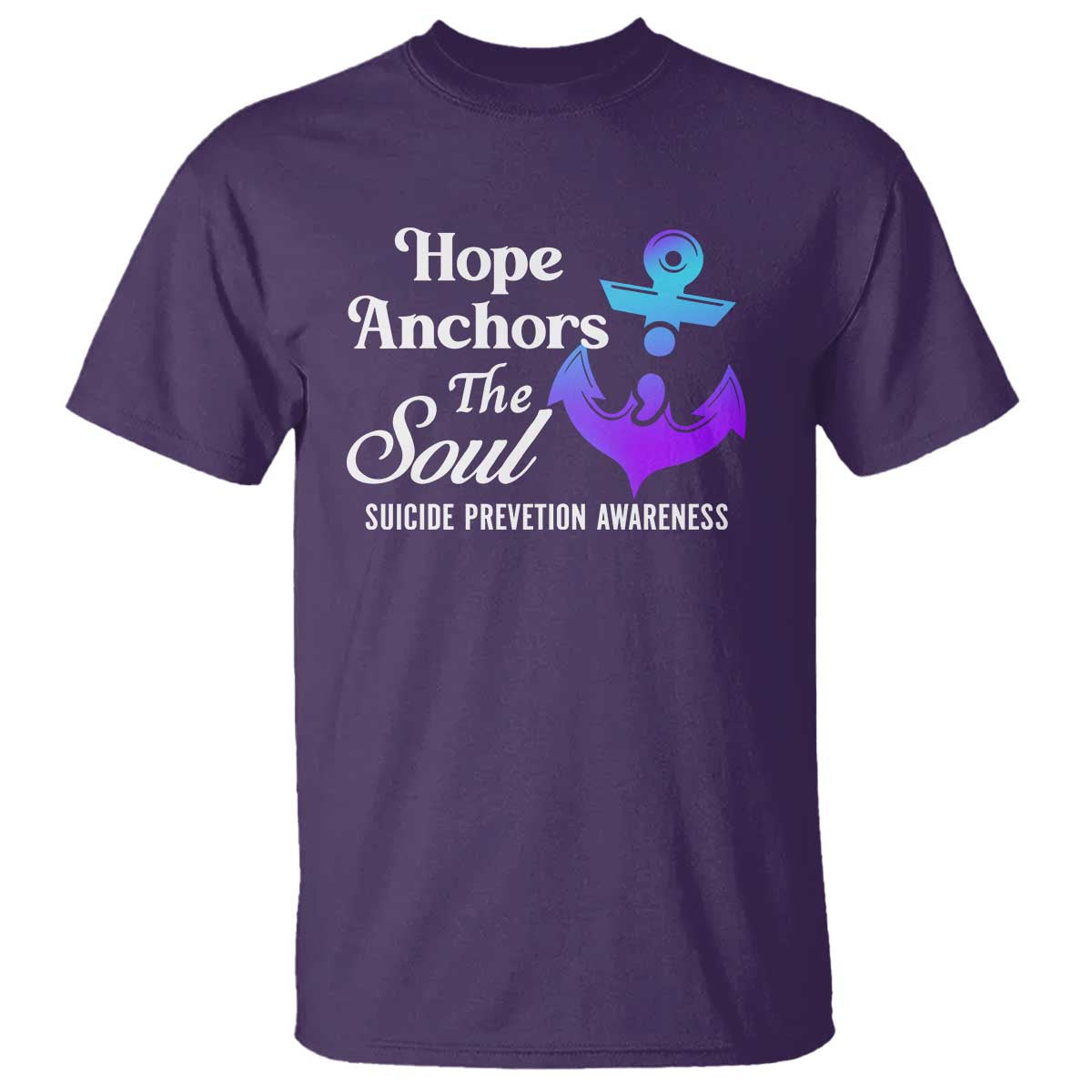Suicide Prevention Support T Shirt Hope Anchors The Soul Teal And Purple Semicolon