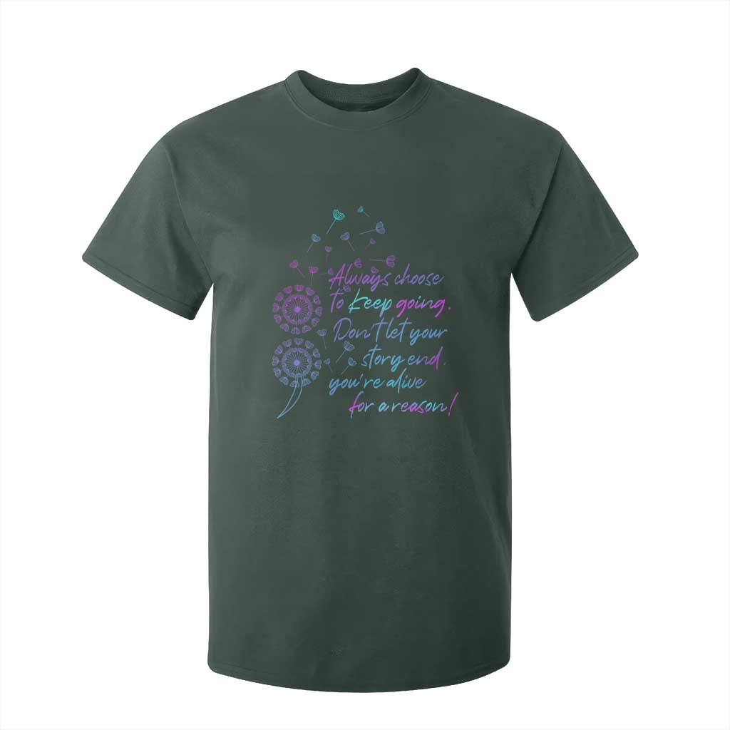 Always Choose To Keep Going Don’t Let Your Story End You’re Alive For A Reason Suicide Support T Shirt For Kid Semicolon Support