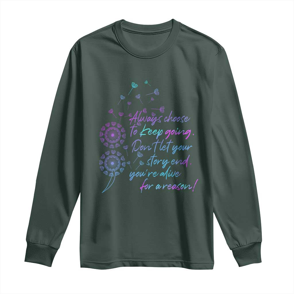 Always Choose To Keep Going Don’t Let Your Story End You’re Alive For A Reason Suicide Support Long Sleeve Shirt Semicolon Support