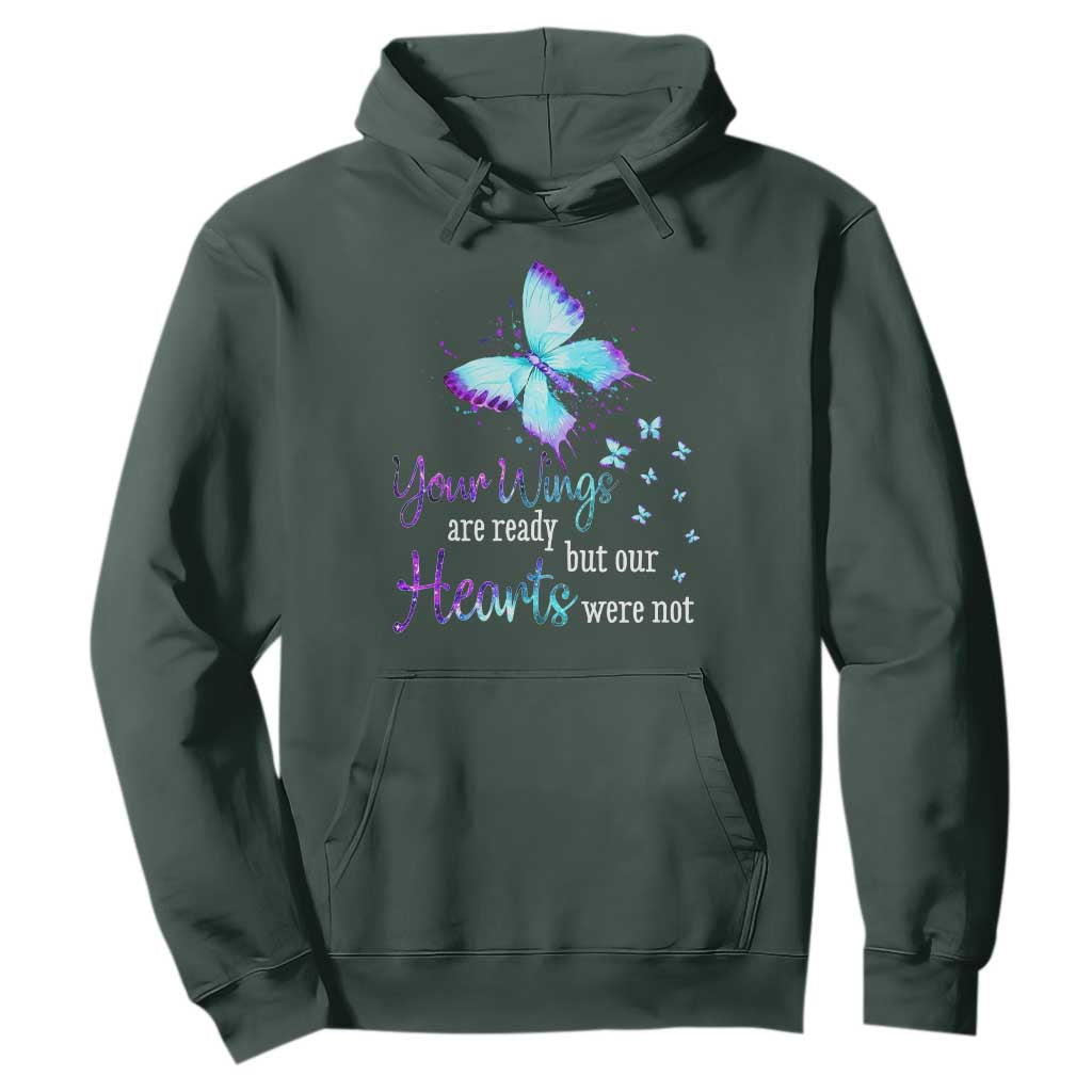 Suicide Prevention Support Hoodie Your Wings Are Ready But Our Hearts Were Not Butterfly