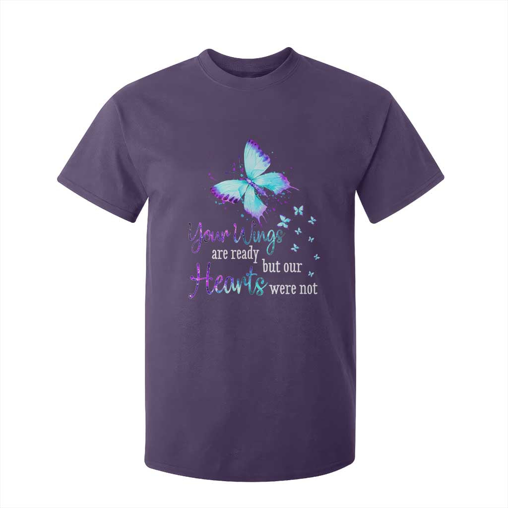 Suicide Prevention Support T Shirt For Kid Your Wings Are Ready But Our Hearts Were Not Butterfly