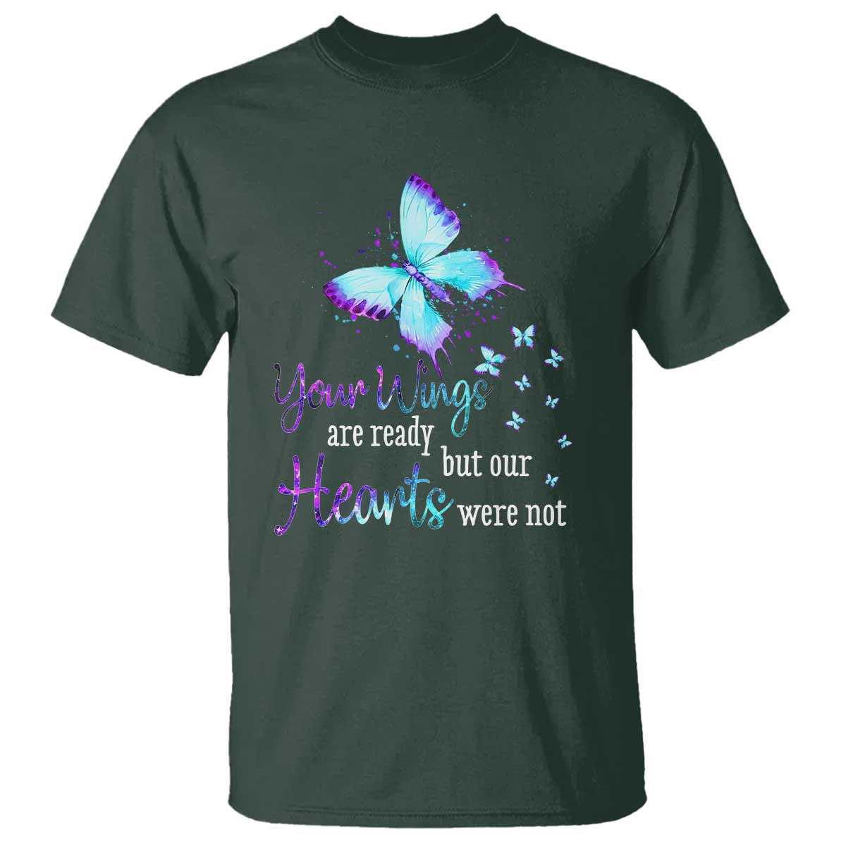 Suicide Prevention Support T Shirt Your Wings Are Ready But Our Hearts Were Not Butterfly