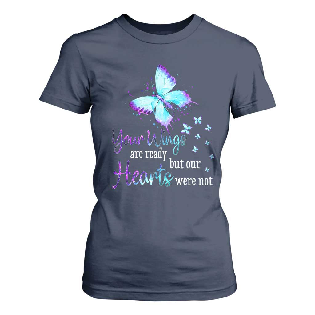 Suicide Prevention Support T Shirt For Women Your Wings Are Ready But Our Hearts Were Not Butterfly