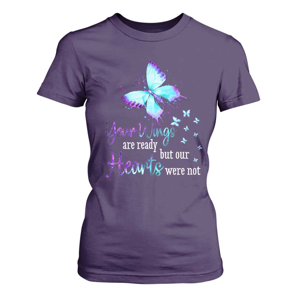 Suicide Prevention Support T Shirt For Women Your Wings Are Ready But Our Hearts Were Not Butterfly