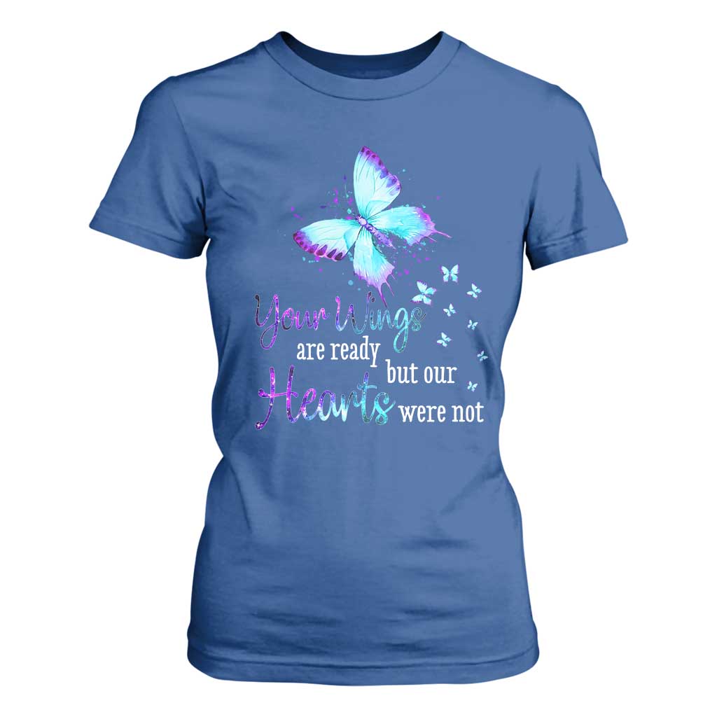 Suicide Prevention Support T Shirt For Women Your Wings Are Ready But Our Hearts Were Not Butterfly