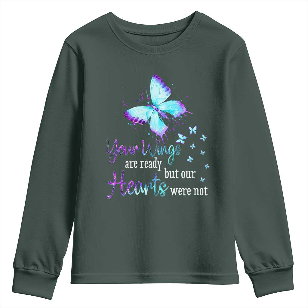 Suicide Prevention Support Youth Sweatshirt Your Wings Are Ready But Our Hearts Were Not Butterfly