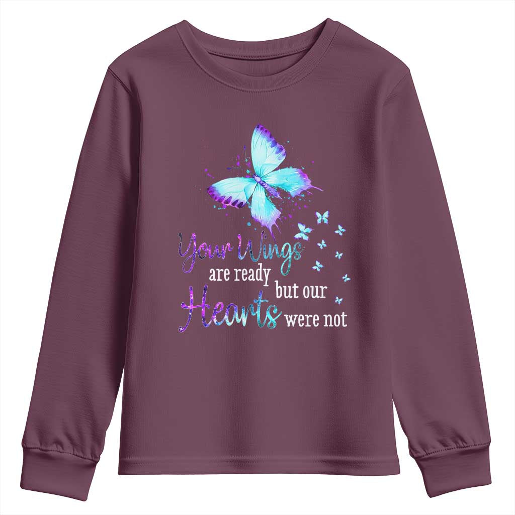 Suicide Prevention Support Youth Sweatshirt Your Wings Are Ready But Our Hearts Were Not Butterfly
