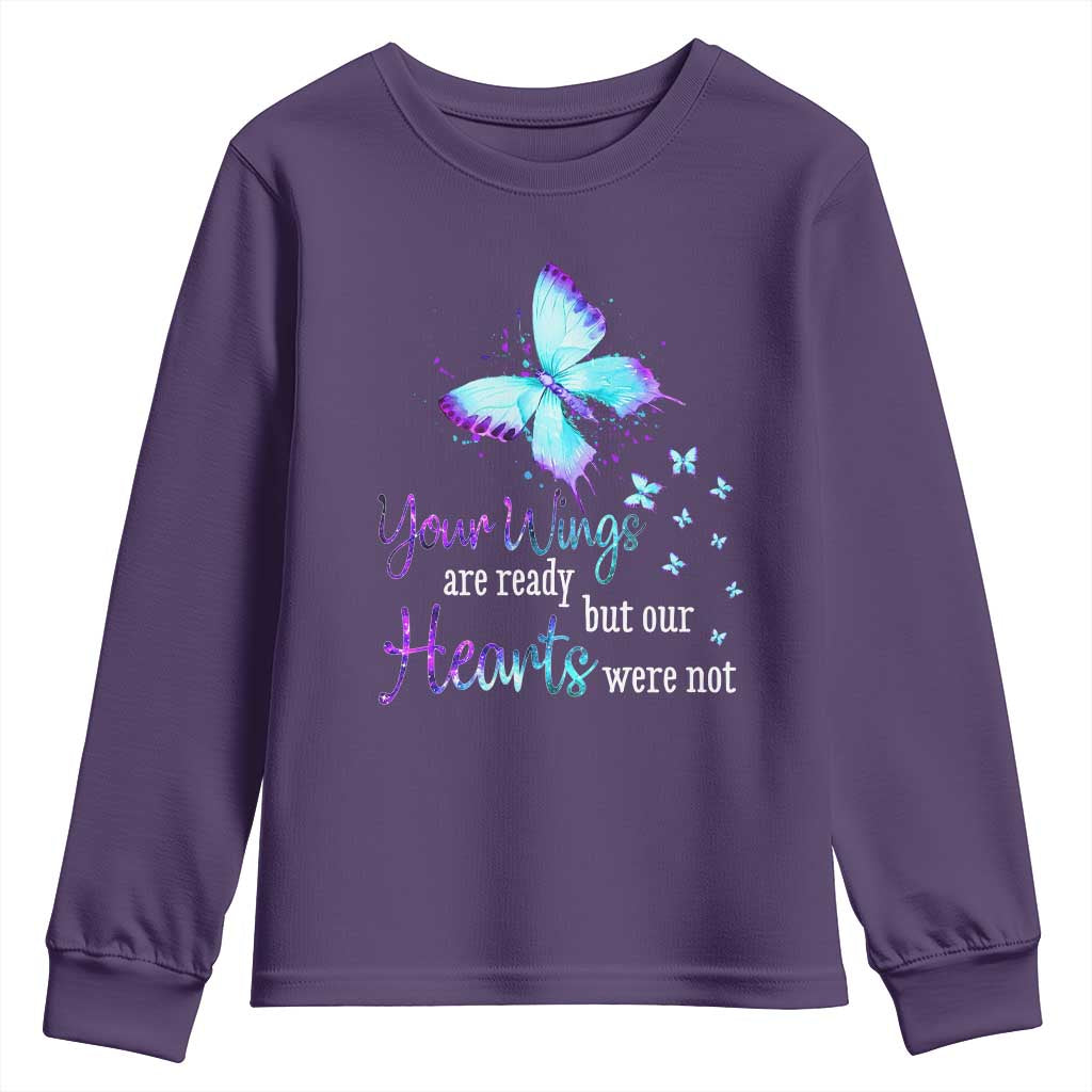 Suicide Prevention Support Youth Sweatshirt Your Wings Are Ready But Our Hearts Were Not Butterfly