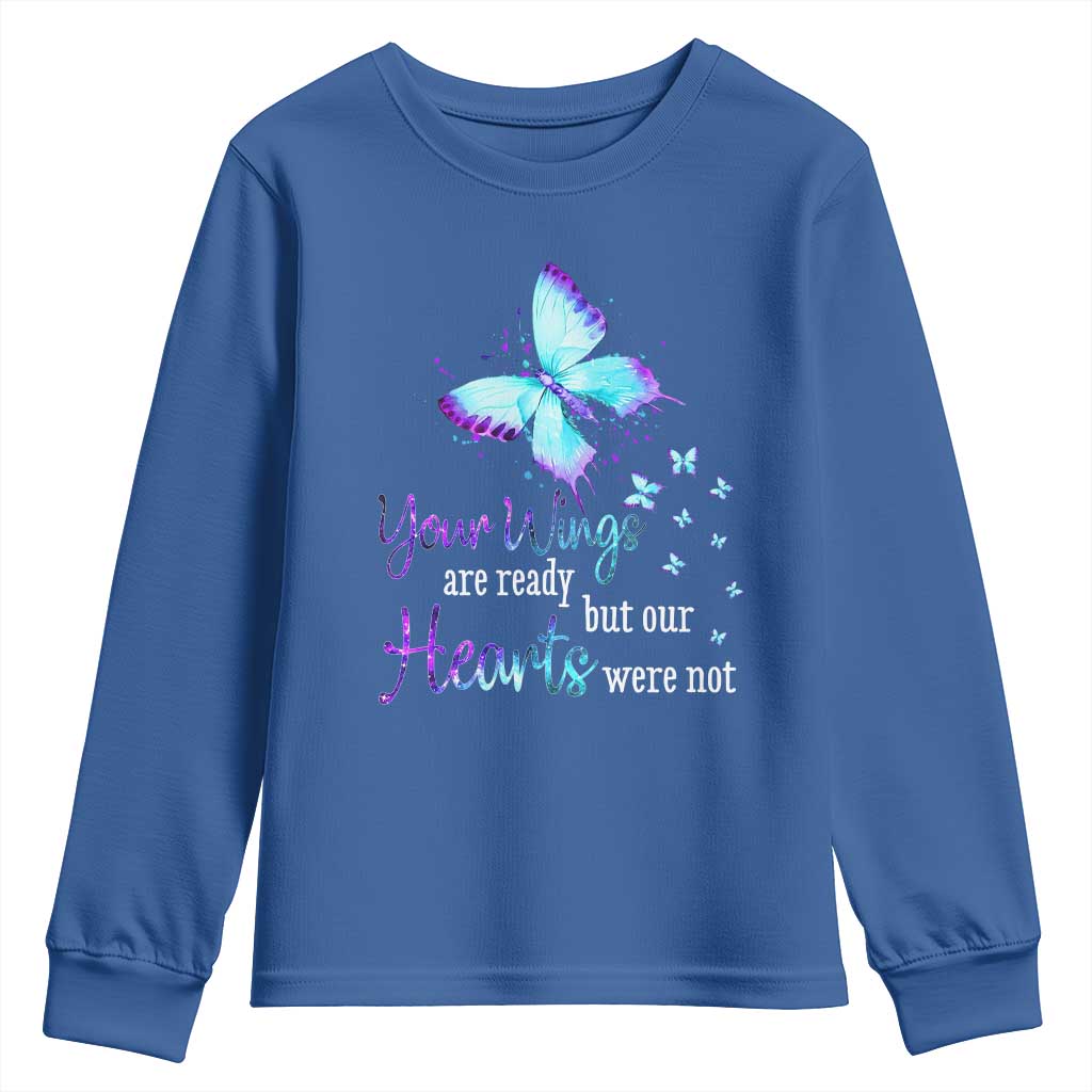 Suicide Prevention Support Youth Sweatshirt Your Wings Are Ready But Our Hearts Were Not Butterfly