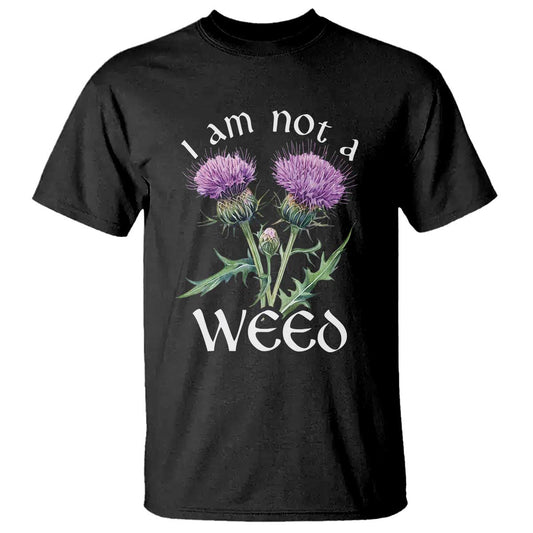 funny-scottish-thistle-i-am-not-a-weed-t-shirt