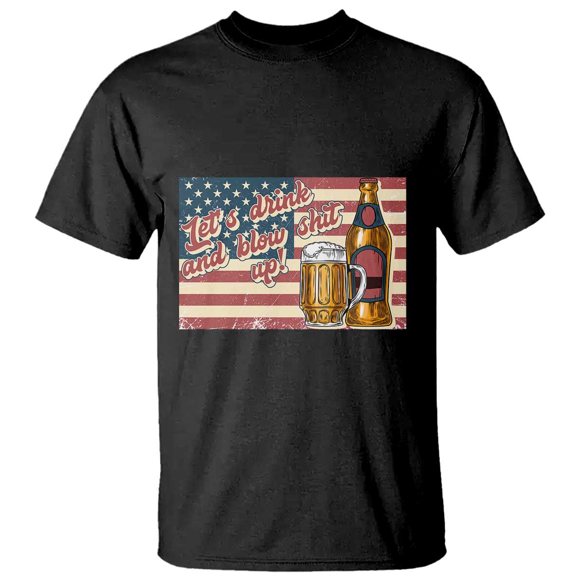 funny-4th-of-july-drinking-t-shirt-lets-drink-and-blow-shit-up-independence-day