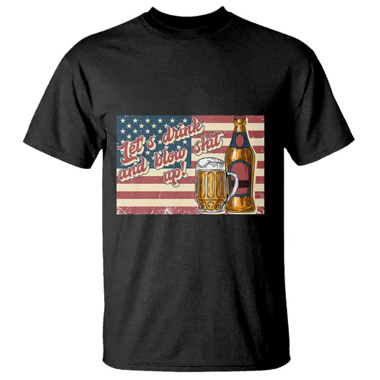 funny-4th-of-july-drinking-t-shirt-lets-drink-and-blow-shit-up-independence-day