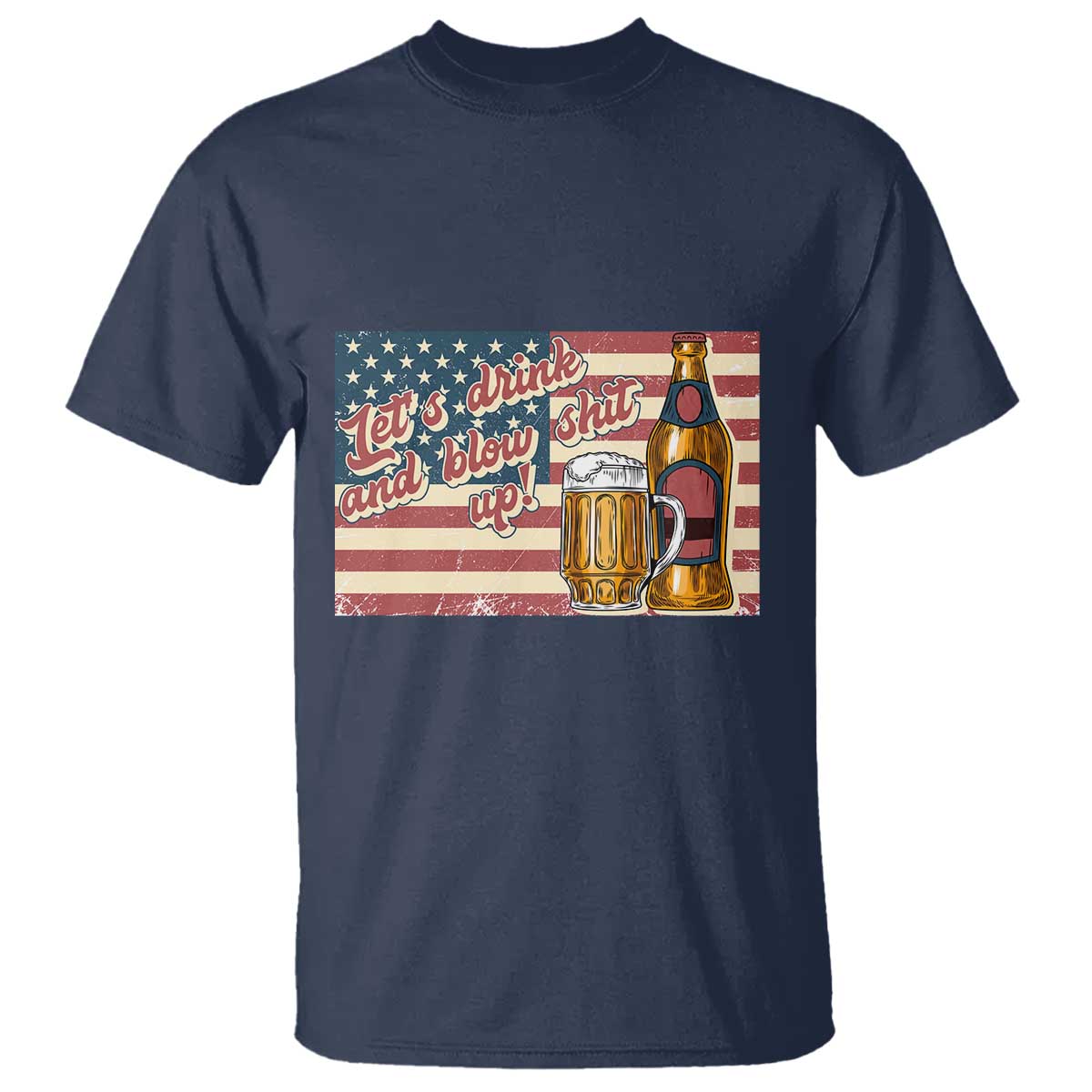 funny-4th-of-july-drinking-t-shirt-lets-drink-and-blow-shit-up-independence-day