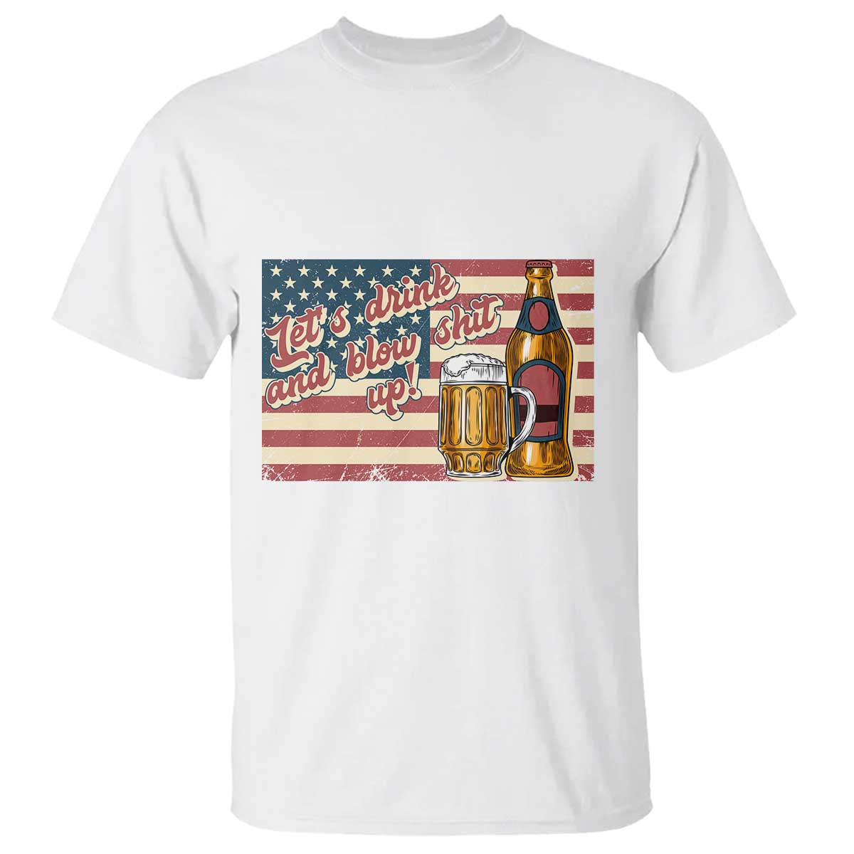 funny-4th-of-july-drinking-t-shirt-lets-drink-and-blow-shit-up-independence-day