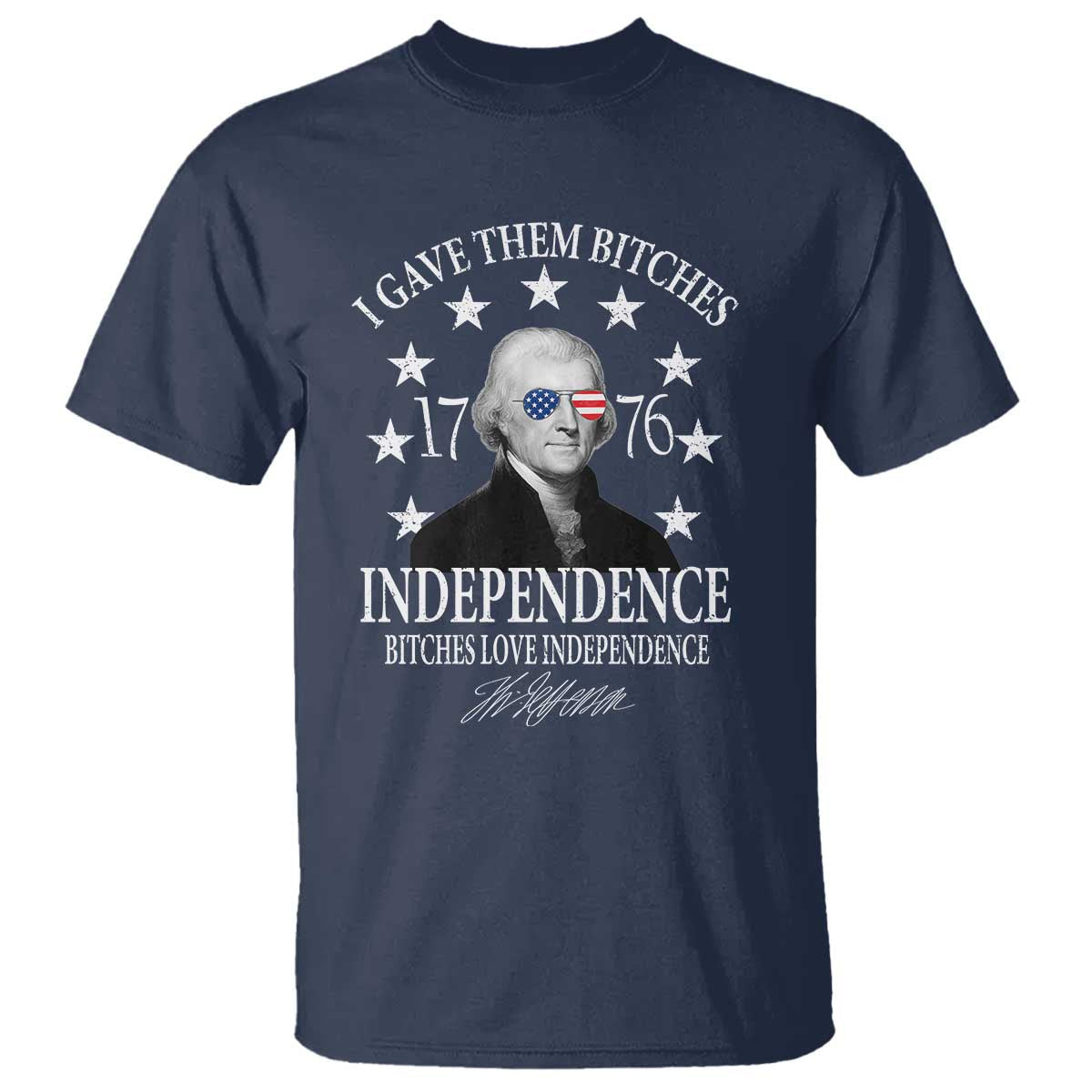 funny-i-gave-them-bitches-1776-independence-bitches-love-independence-t-shirt-thomas-jefferson