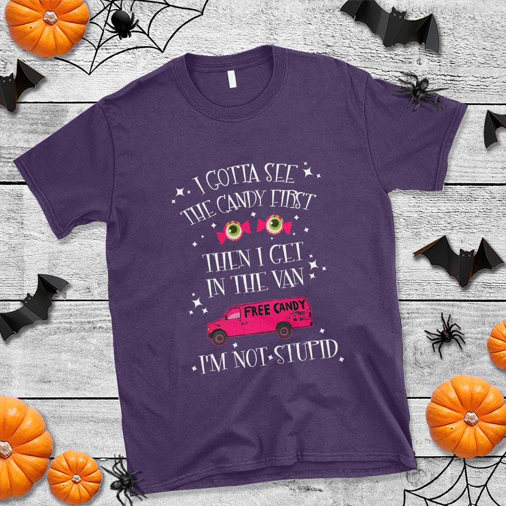 funny-sarcastic-halloween-t-shirt-i-gotta-see-the-candy-first-then-i-get-in-the-van-im-not-stupid