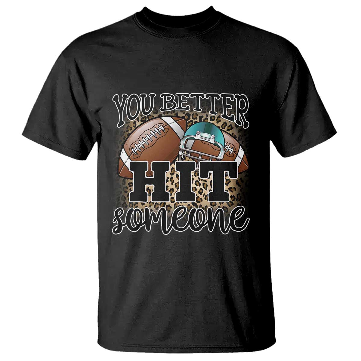 funny-american-football-t-shirt-you-better-hit-someone-helmet-mom-sport-leopard