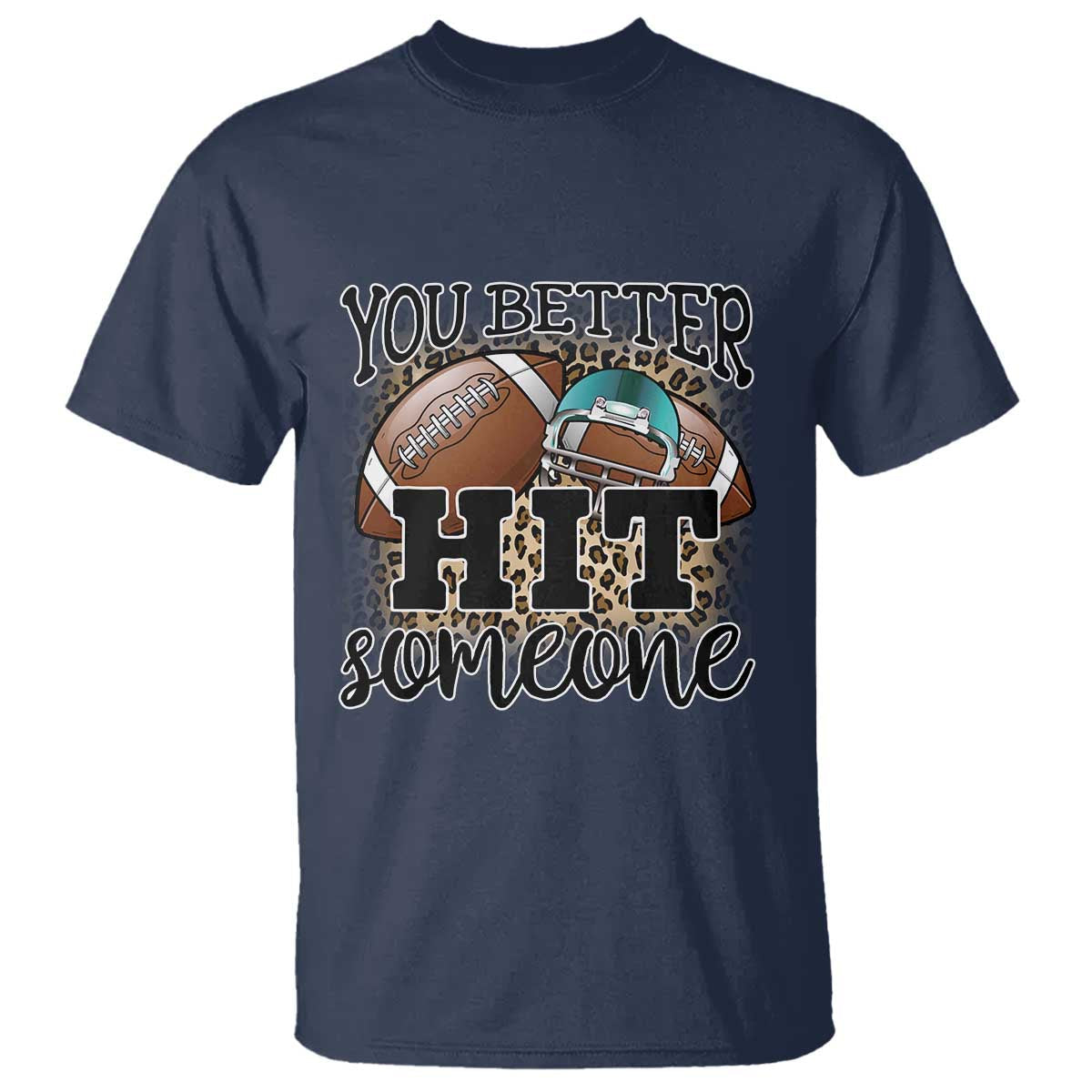 funny-american-football-t-shirt-you-better-hit-someone-helmet-mom-sport-leopard