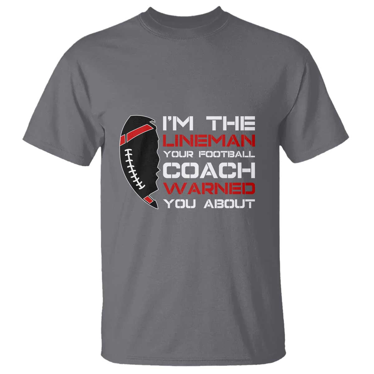 funny-american-football-t-shirt-im-the-lineman-your-football-coach-warned-you-about