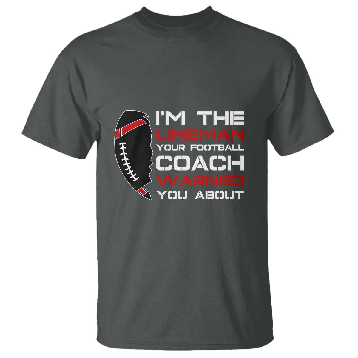 funny-american-football-t-shirt-im-the-lineman-your-football-coach-warned-you-about
