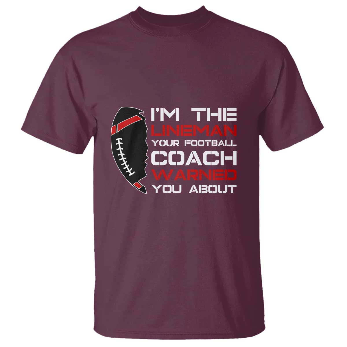 funny-american-football-t-shirt-im-the-lineman-your-football-coach-warned-you-about