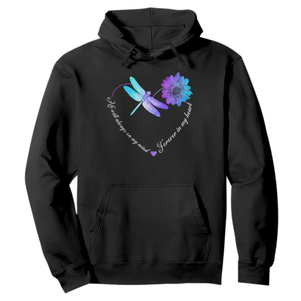 Suicide Prevention Support Hoodie He Will Always On My Mind Forever In My Heart Dragonfly Flower