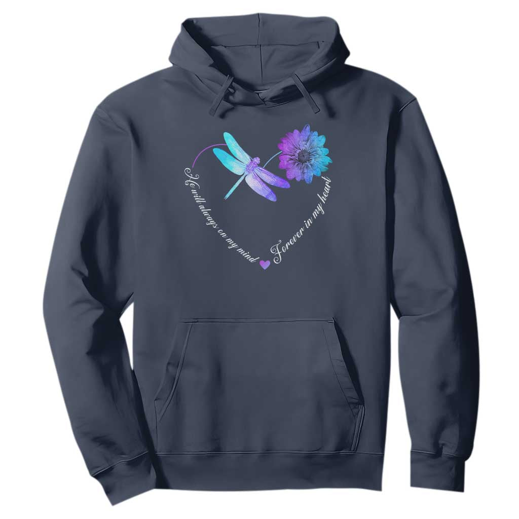 Suicide Prevention Support Hoodie He Will Always On My Mind Forever In My Heart Dragonfly Flower