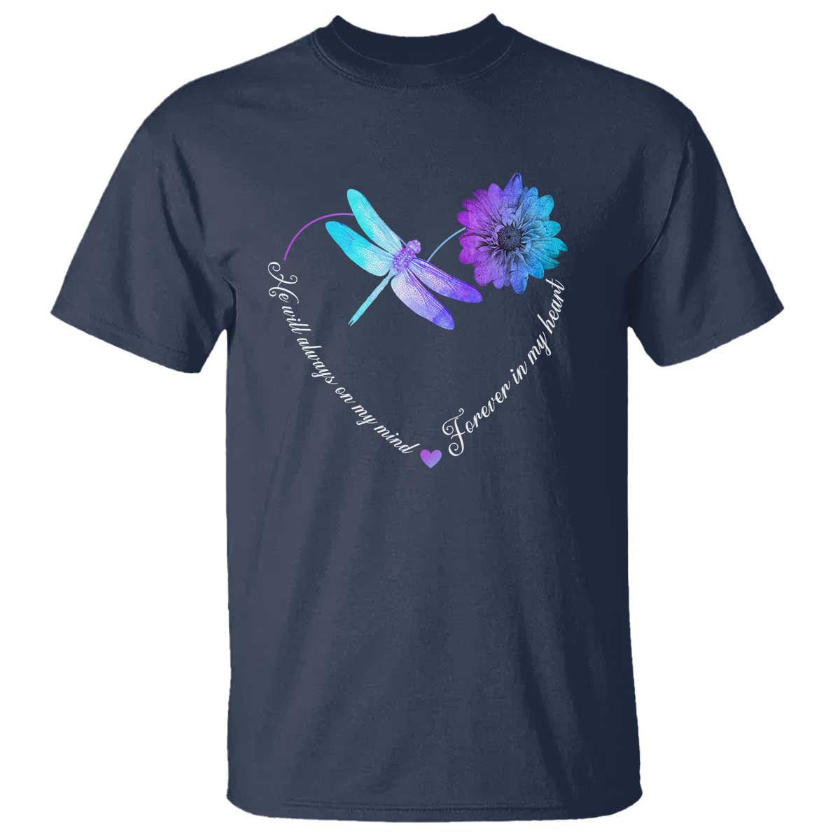 Suicide Prevention Support T Shirt He Will Always On My Mind Forever In My Heart Dragonfly Flower
