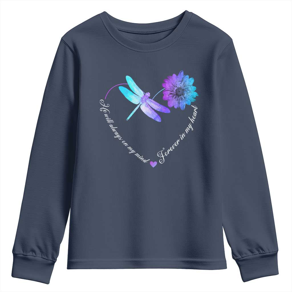 Suicide Prevention Support Youth Sweatshirt He Will Always On My Mind Forever In My Heart Dragonfly Flower