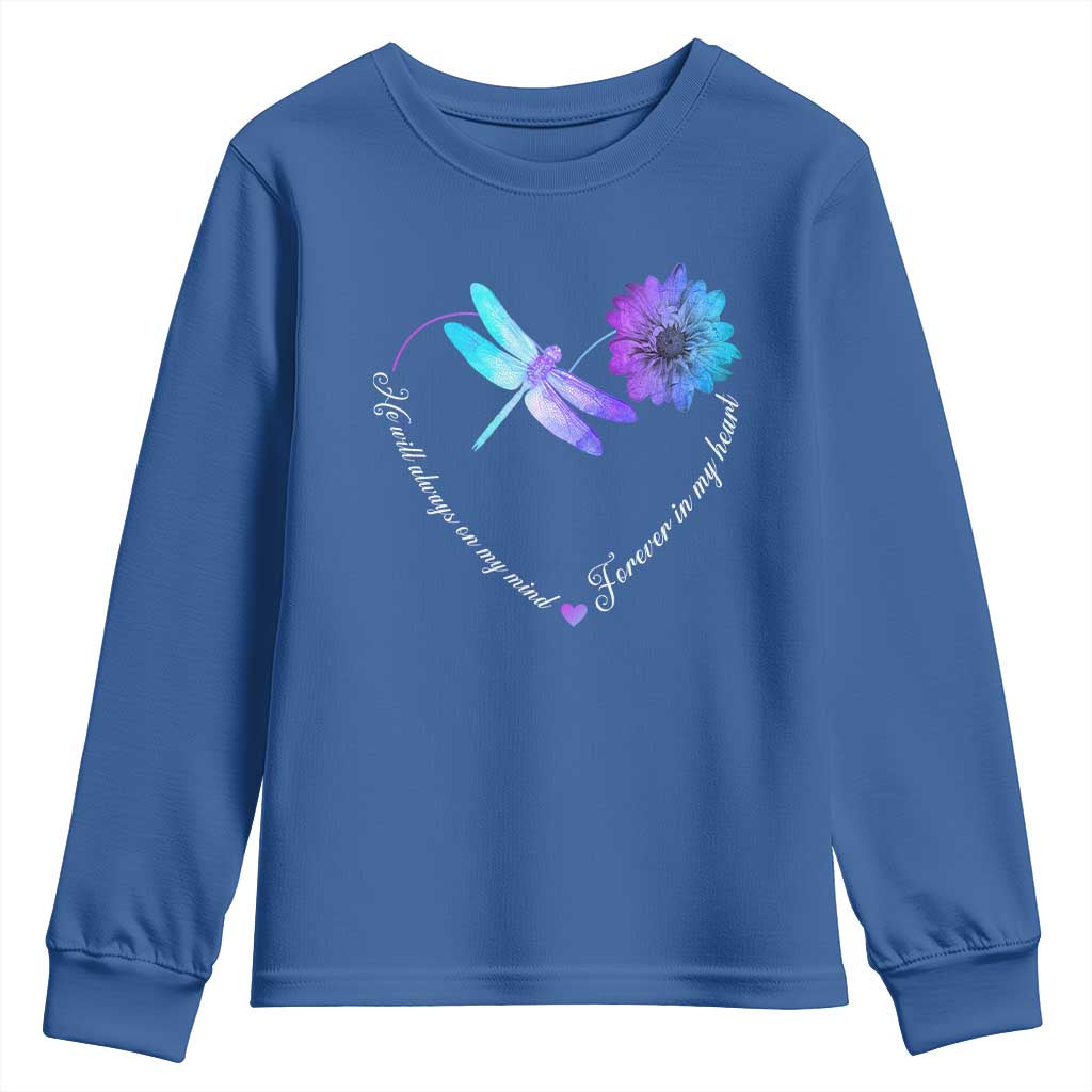 Suicide Prevention Support Youth Sweatshirt He Will Always On My Mind Forever In My Heart Dragonfly Flower