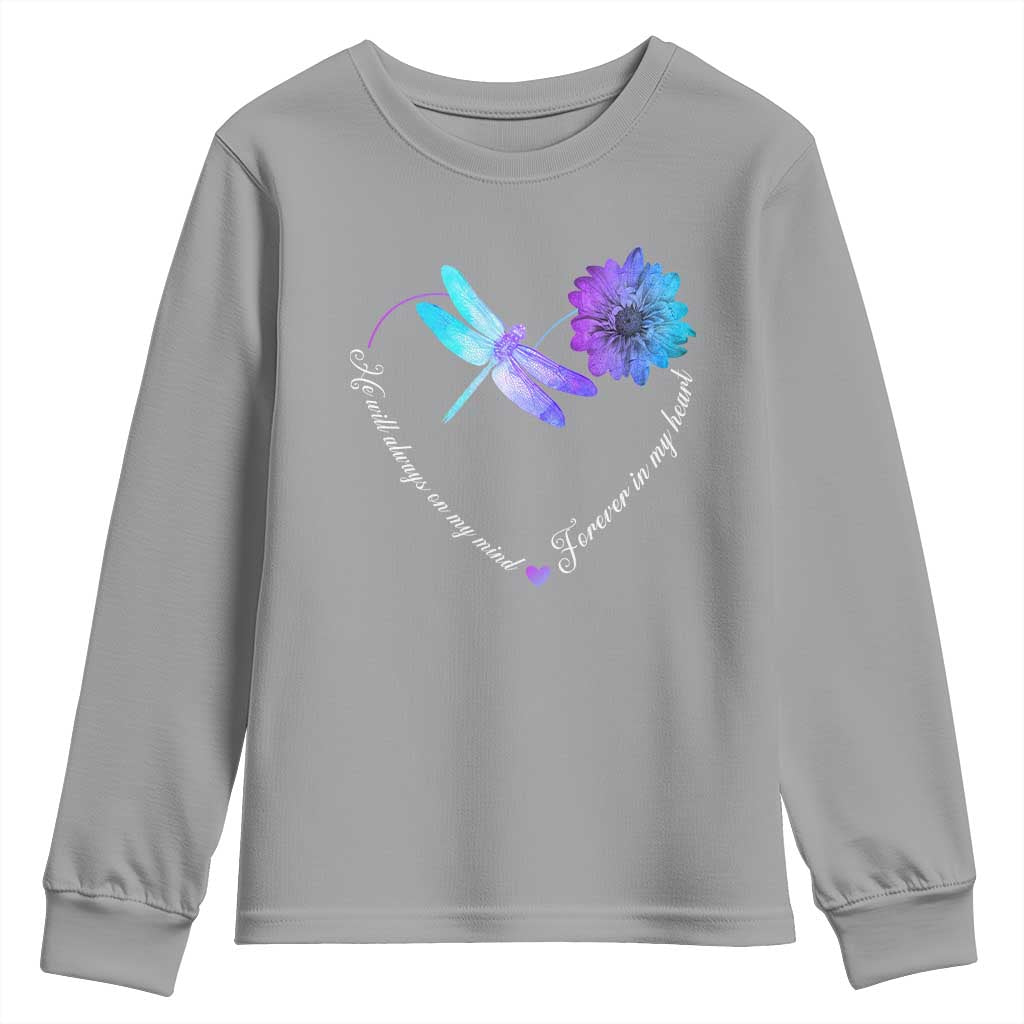 Suicide Prevention Support Youth Sweatshirt He Will Always On My Mind Forever In My Heart Dragonfly Flower