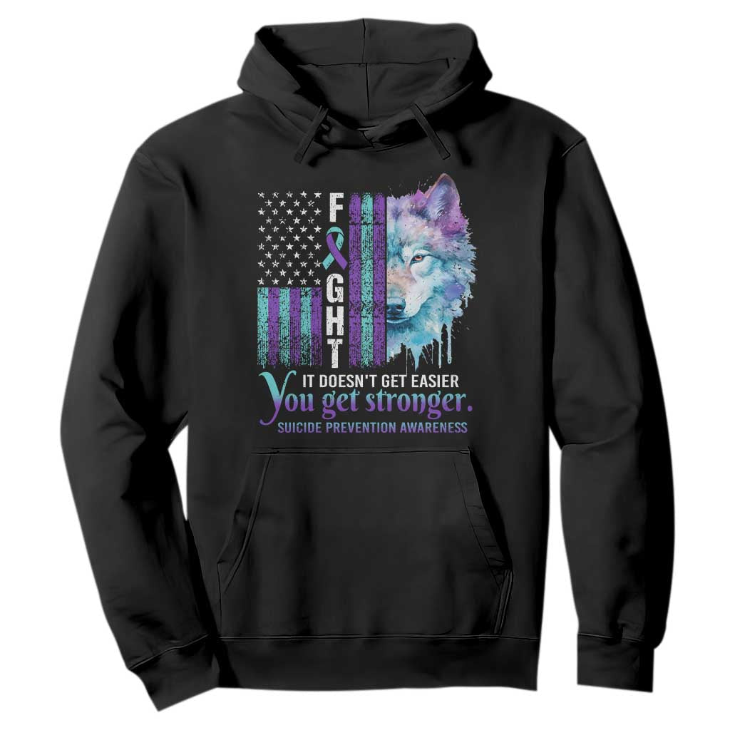 Suicide Prevention Support Hoodie Fight It Doesn't Get Easier You Get Stronger Wolf American Flag