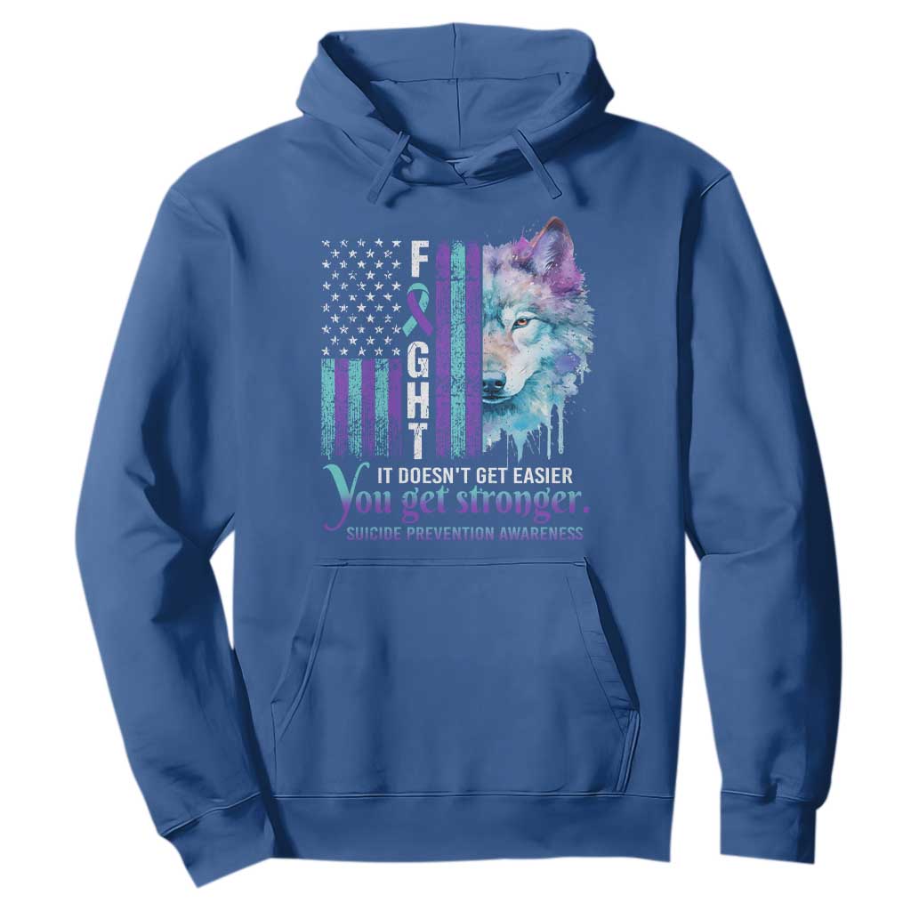 Suicide Prevention Support Hoodie Fight It Doesn't Get Easier You Get Stronger Wolf American Flag