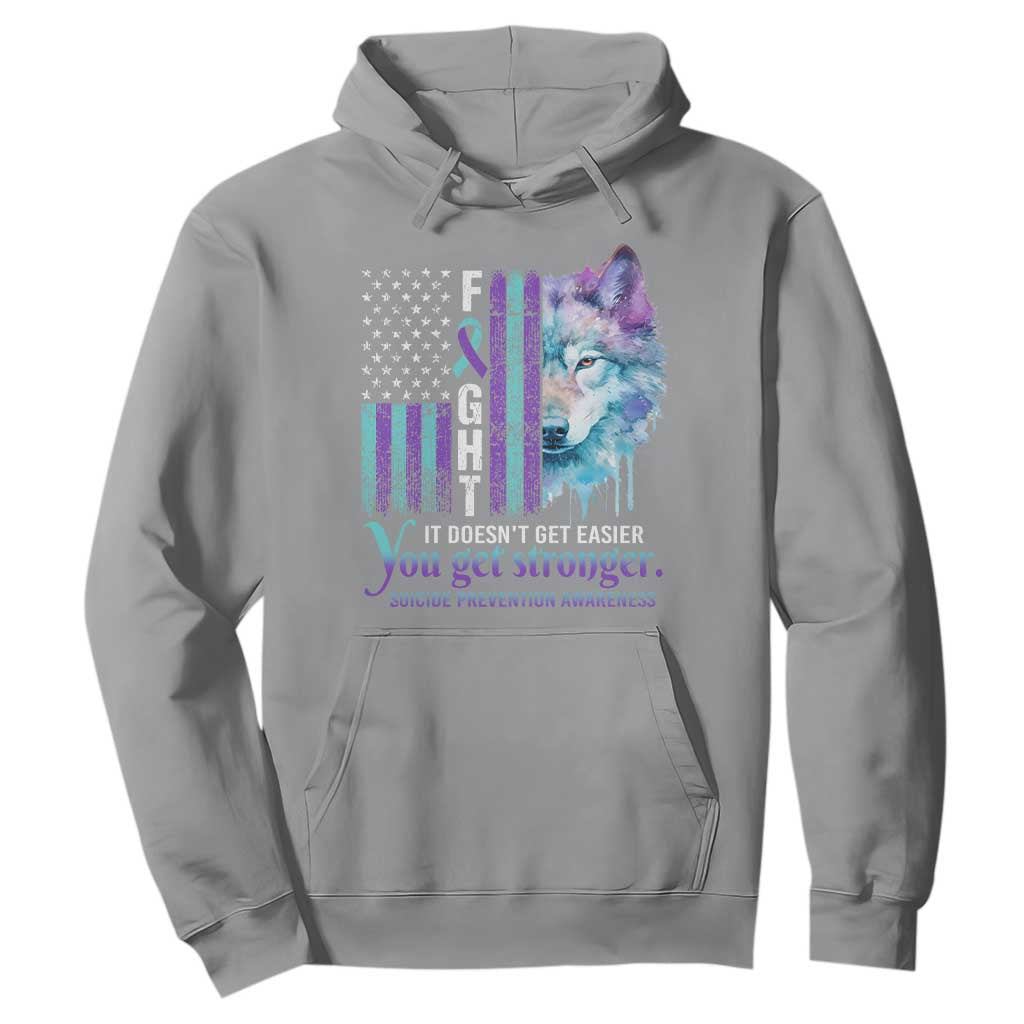 Suicide Prevention Support Hoodie Fight It Doesn't Get Easier You Get Stronger Wolf American Flag