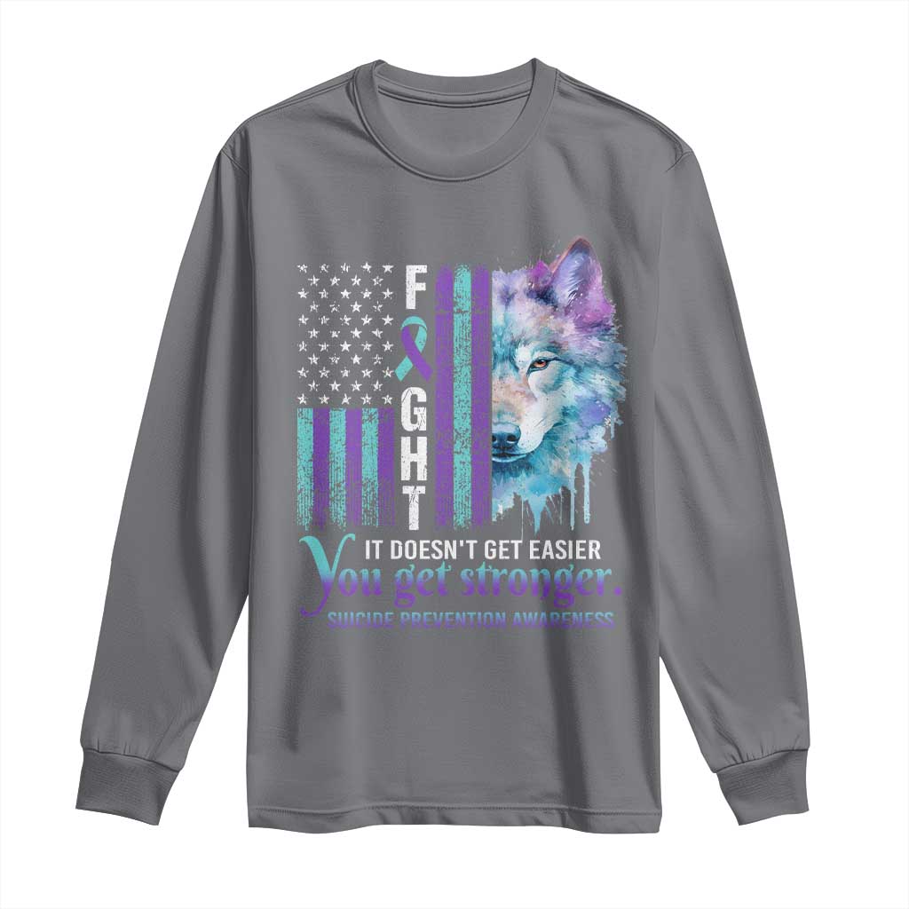 Suicide Prevention Support Long Sleeve Shirt Fight It Doesn't Get Easier You Get Stronger Wolf American Flag