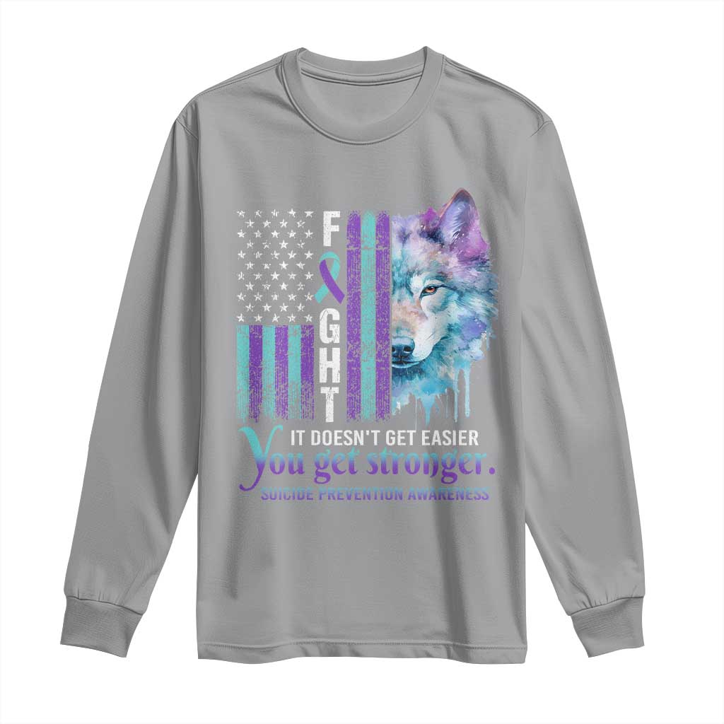 Suicide Prevention Support Long Sleeve Shirt Fight It Doesn't Get Easier You Get Stronger Wolf American Flag