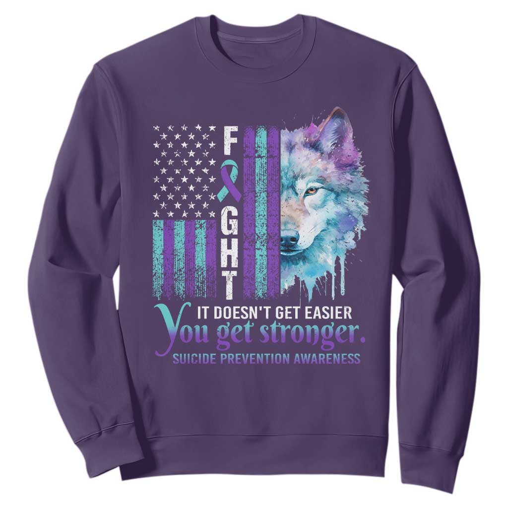 Suicide Prevention Support Sweatshirt Fight It Doesn't Get Easier You Get Stronger Wolf American Flag