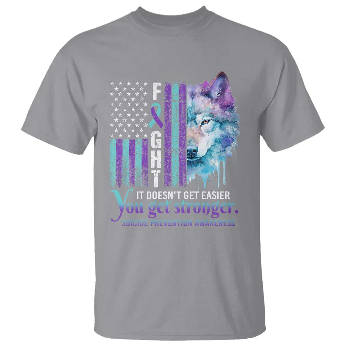 Suicide Prevention Support T Shirt Fight It Doesn't Get Easier You Get Stronger Wolf American Flag
