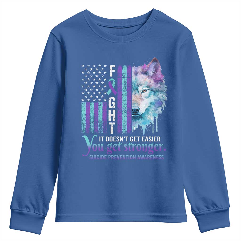 Suicide Prevention Support Youth Sweatshirt Fight It Doesn't Get Easier You Get Stronger Wolf American Flag