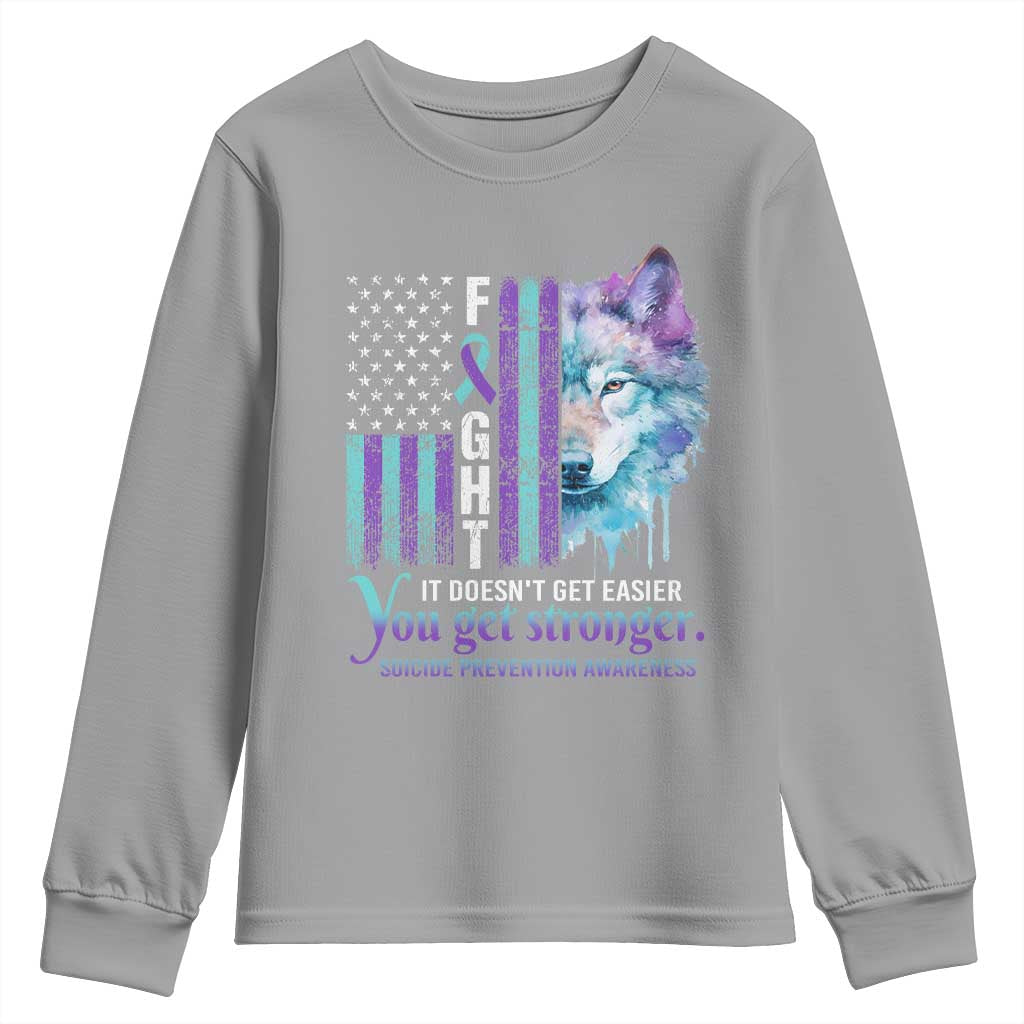 Suicide Prevention Support Youth Sweatshirt Fight It Doesn't Get Easier You Get Stronger Wolf American Flag