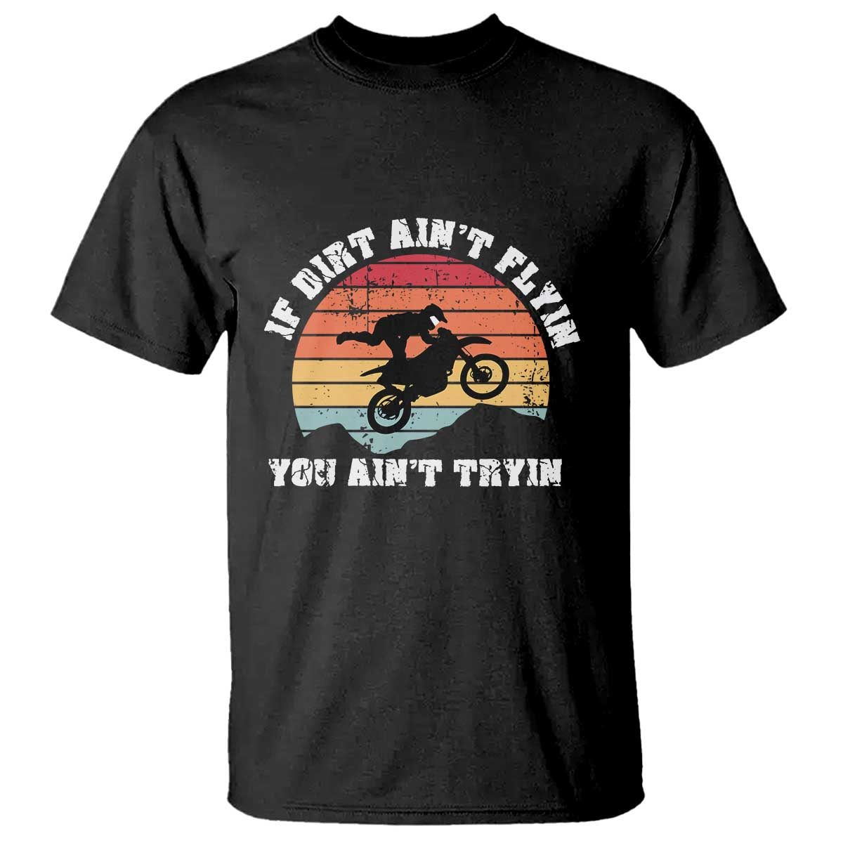dirt-bike-t-shirt-if-dirt-aint-flyin-you-aint-tryin-vintage-rider
