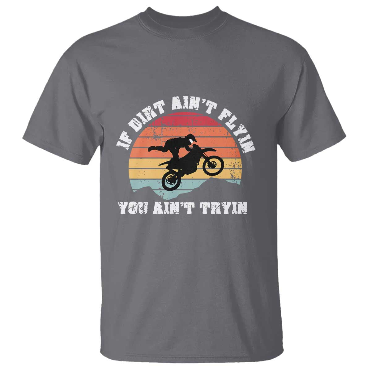 dirt-bike-t-shirt-if-dirt-aint-flyin-you-aint-tryin-vintage-rider
