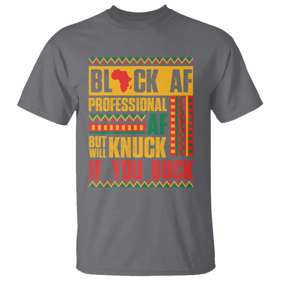 funny-black-af-professional-af-but-will-knuck-if-you-buck-t-shirt-proud-african-american