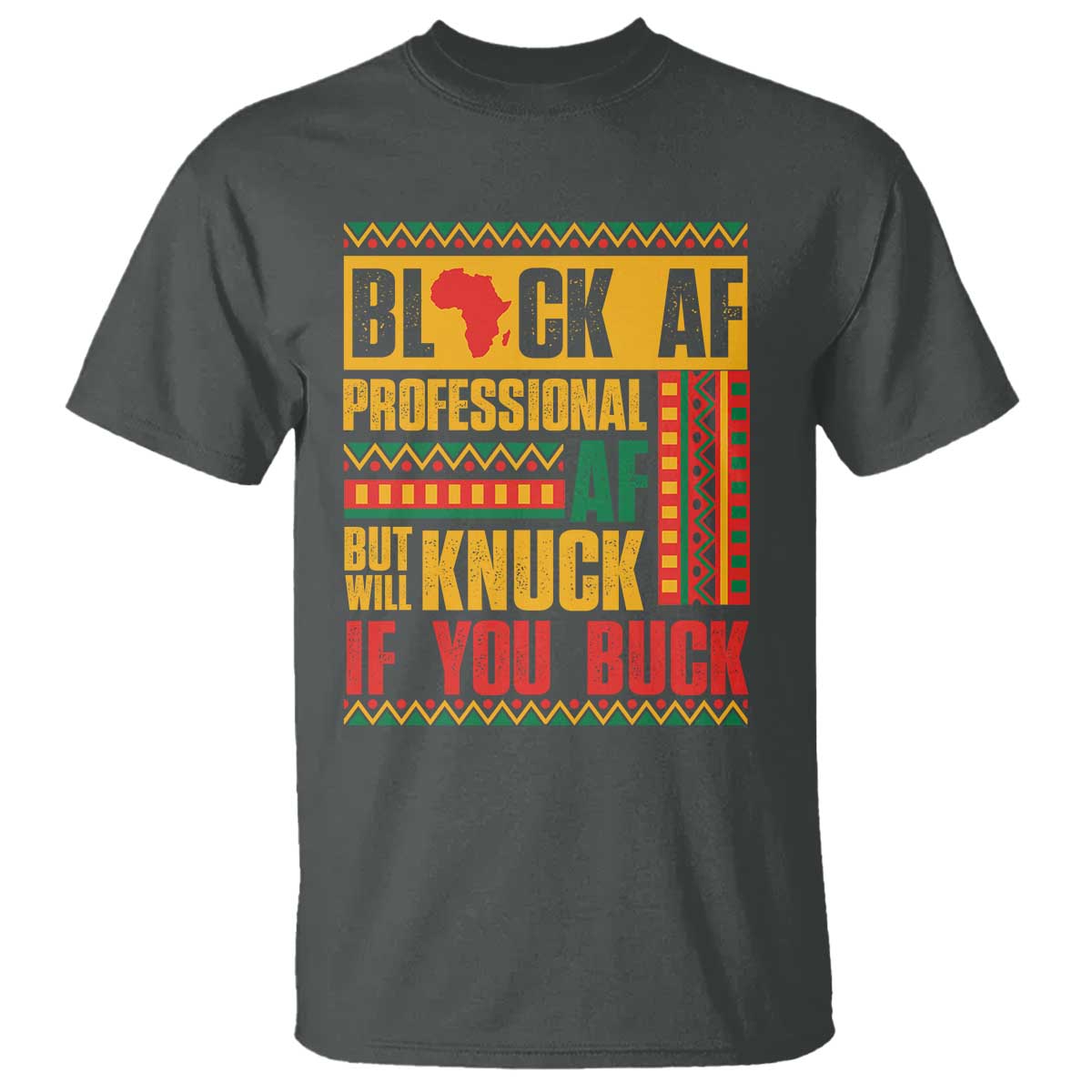 funny-black-af-professional-af-but-will-knuck-if-you-buck-t-shirt-proud-african-american