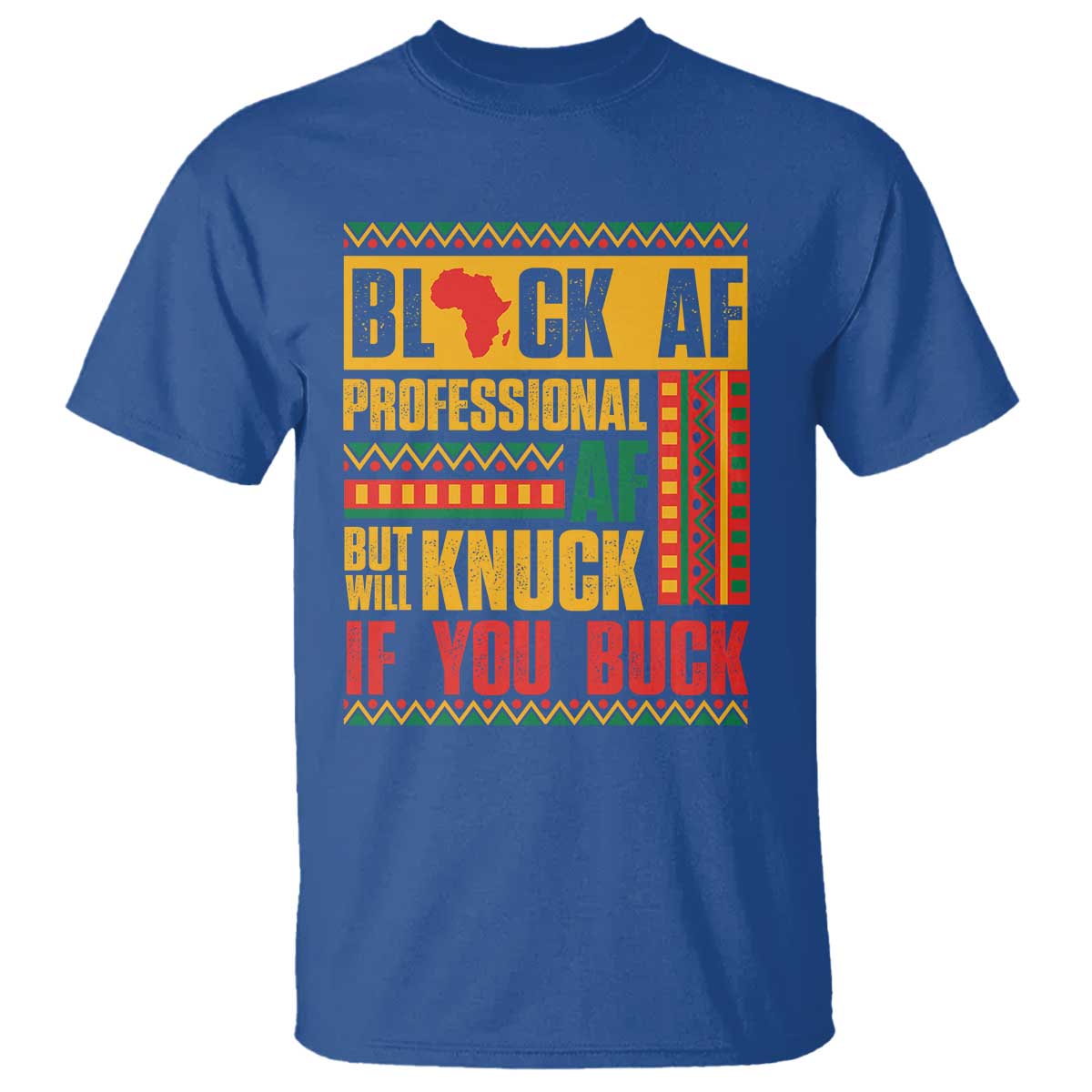funny-black-af-professional-af-but-will-knuck-if-you-buck-t-shirt-proud-african-american