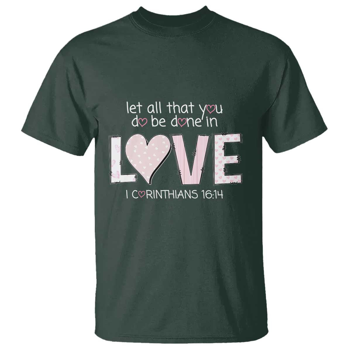 let-all-that-you-do-be-done-in-love-t-shirt-christian-religious-god-bible-verses-valentines-day-pink-heart
