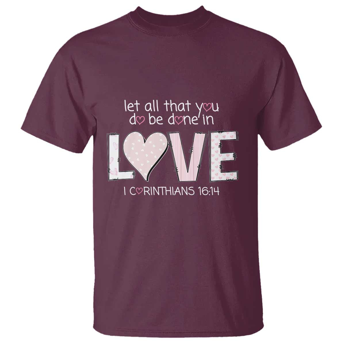 let-all-that-you-do-be-done-in-love-t-shirt-christian-religious-god-bible-verses-valentines-day-pink-heart