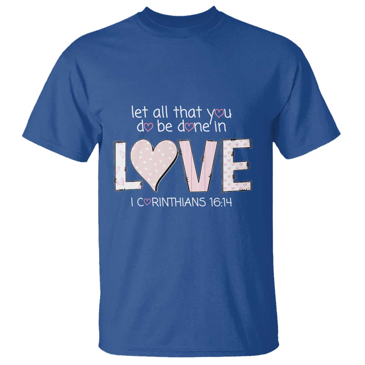let-all-that-you-do-be-done-in-love-t-shirt-christian-religious-god-bible-verses-valentines-day-pink-heart