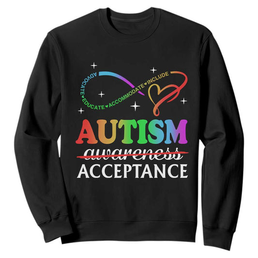 Autism Support Acceptance Sweatshirt Advocate Educate Accommodate Include Infinity Symbol