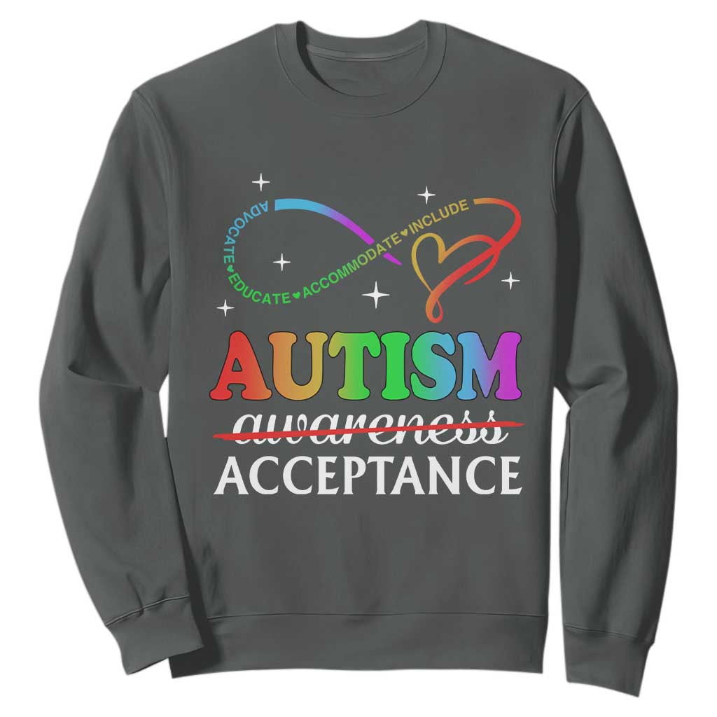 Autism Support Acceptance Sweatshirt Advocate Educate Accommodate Include Infinity Symbol